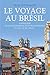Le voyage au Brésil