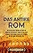Das Antike Rom: Ein fesseln...