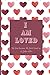 I Am Loved Notebook: Cute P...