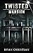 Twisted Mansion: A Haunted ...