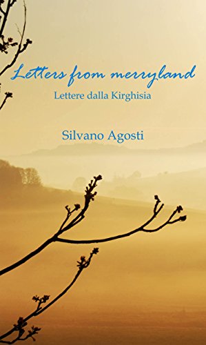 Letters from merryland: Lettere dalla Kirghisia (Kindle Edition)