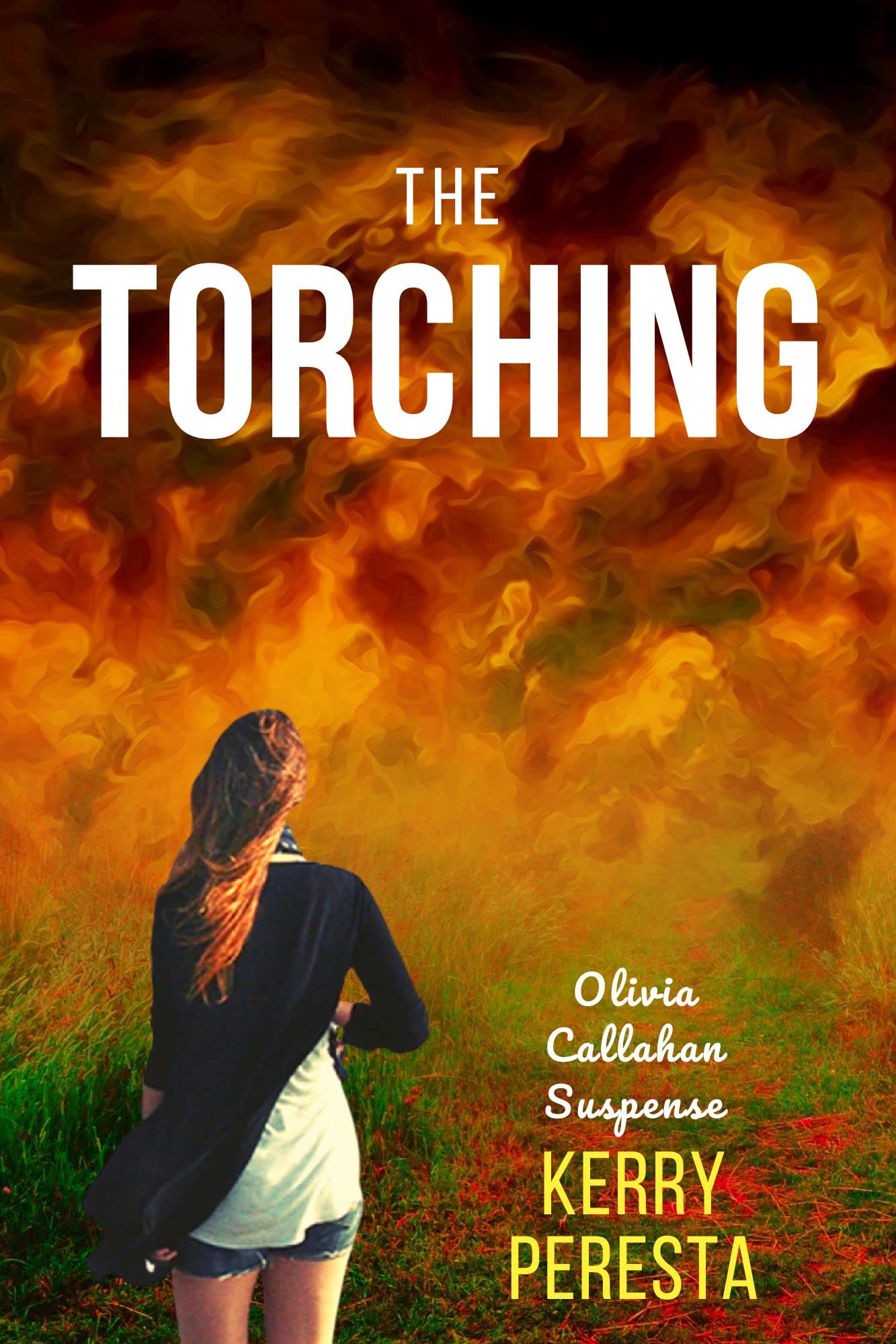 The Torching: Olivia Callahan Suspense (Kindle Edition)