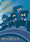 Arthur's Eventful Weekend