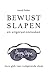 Bewust slapen en uitgerust ontwaken by Anouk Puister
