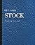 Stock Trading Journal: For ...