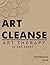 Art Cleanse: Art Therapy - ...