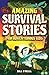 Amazing Survival Stories for Adventurous Kids by Bill O'Neill