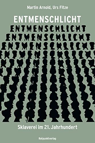 Entmenschlicht: Sklaverei im 21. Jahrhundert (German Edition)