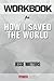Workbook on How I Saved the...