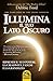 ILLUMINA IL TUO LATO OSCURO (D