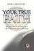 Your True Path: Discover Yo...