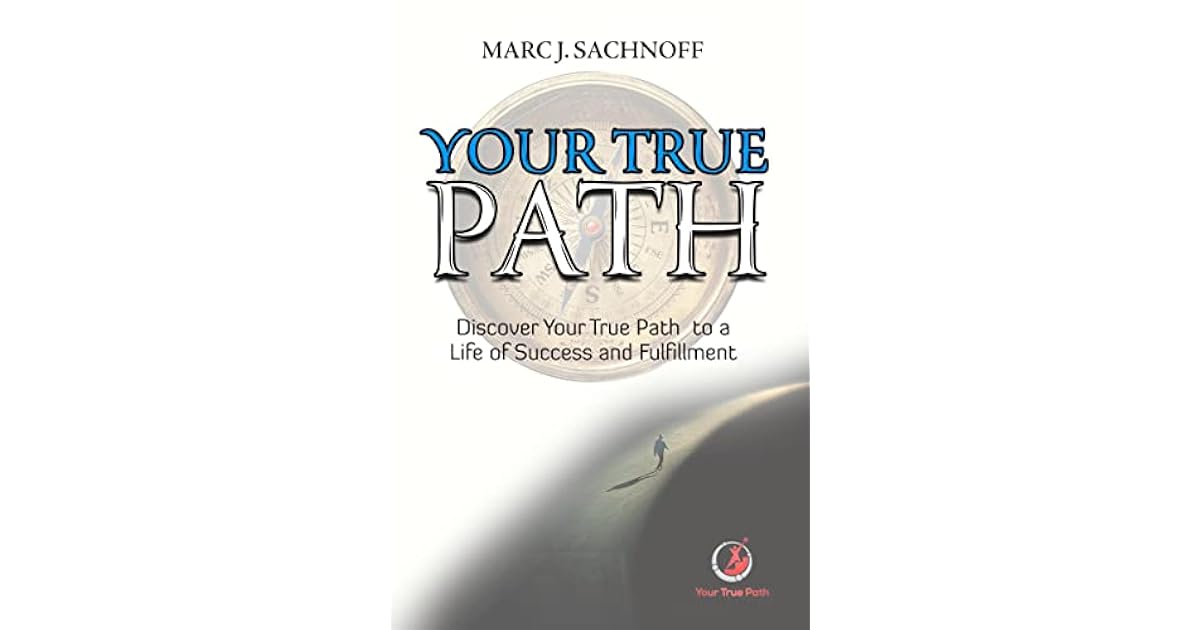 Book giveaway for Your True Path: Discover Your True Path to a Life of ...
