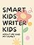 Smart Kids Writer Kids Abou...