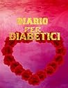 diario per diabetici: Controlla lo zucchero nel sangue con questo diario e valuta la tua sensazione generale settimanale. (Italian Edition)