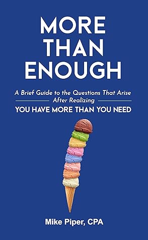 More than Enough: A Brief Guide to the Questions That Arise After Realizing You Have More Than You Need