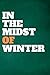 In the Midst of Winter