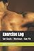 Exercise Log: Set Goals - Workout - Get Fit