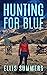 Hunting For Blue