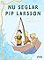 Nu seglar Pip-Larsson (Swedish Edition)