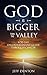 God Is Bigger Than The Vall...