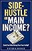 Side-Hustle or Main Income?...