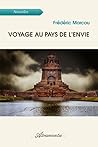 Voyage au pays de l'envie by Frederic Marcou
