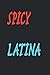 Spicy latina lined notebook...