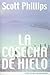 La cosecha de hielo (Spanish Edition)