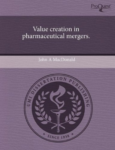 Value creation in pharmaceutical mergers. (Paperback)