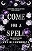 Come for a Spell (Wicked Ec...