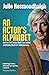 An Actor's Alphabet: An A to Z of Some Stuff I've Learnt and Some Stuff I'm Still Learning