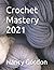 Crochet Mastery 2021