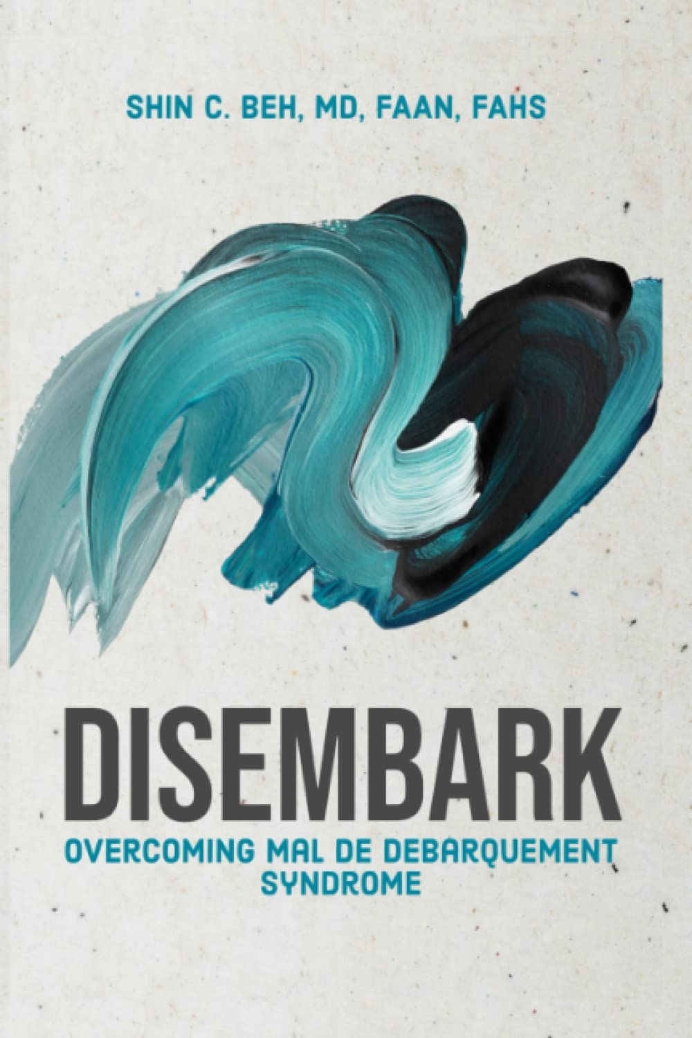 Disembark: Overcoming Mal de Debarquement Syndrome (Paperback)