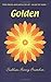 Golden by Siobhan Barry-Bratcher