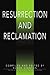 Resurrection and Reclamatio...