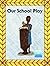 Our School Play by M. Wabbes