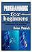 PROGRAMMING FOR BEGINNERS: ...