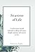 Seasons of Life: A 90-Day prayer journal dedicated to taking each season, thought, question, and concern to Him.