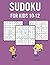 Sudoku For Kids 10-12: Puzz...