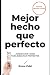 MEJOR HECHO QUE PERFECTO. Agenda 2021 para ejecutar Proyectos... by Bruno Vidal