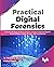 Practical Digital Forensics...