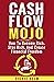 CASH FLOW MOJO: How To Beco...
