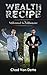 Wealth Recipe by Chad Von Dette