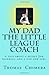 My Dad the Little League Co...