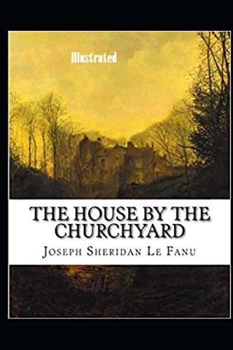 The House by the Church-Yard Illustrated