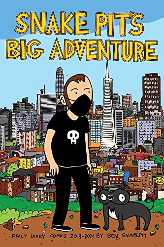 Snake Pit's Big Adventure: Daily Comics 2019-2021 by Ben Snakepit (Paperback)