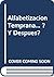 Alfabetizacion Temprana... ?Y Despues? (Spanish Edition)