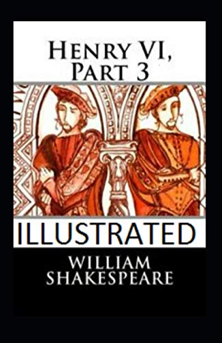 Henry VI, Part 3 Illustrated