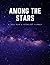 Among The Stars by Silas Stone