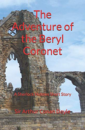 The Adventure of the Beryl Coronet: A Sherlock Holmes Short Story